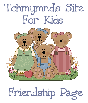 Tchmymnd's Site For Kids - Friendship Page Text